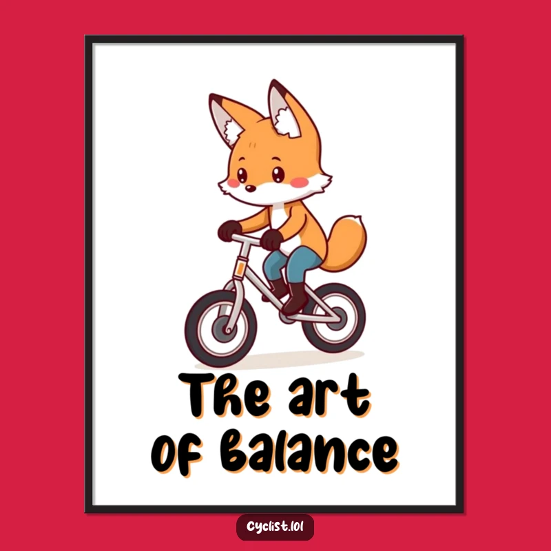 Funny Fox Unicycle Poster - Focused Art, Playful Balance, Perfect Funny Gift!
